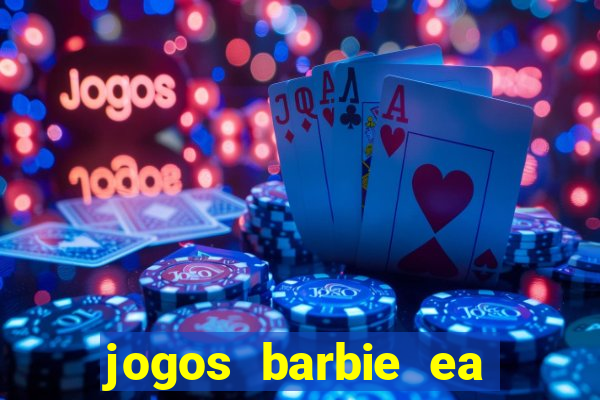 jogos barbie ea magia da moda